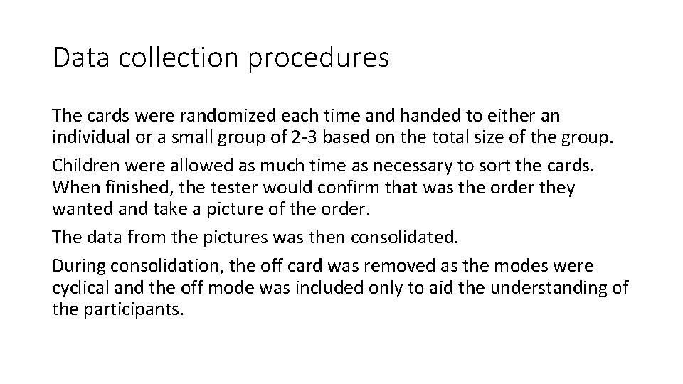 Data collection procedures The cards were randomized each time and handed to either an