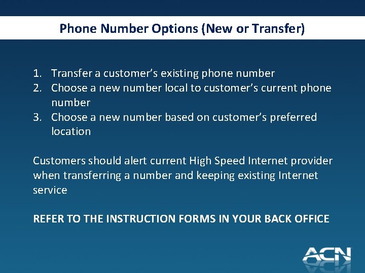 Phone Number Options (New or Transfer) 1. Transfer a customer’s existing phone number 2.