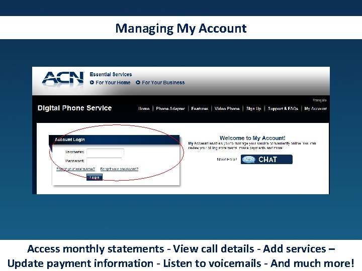 Managing My Account Access monthly statements - View call details - Add services –
