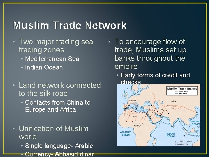 Muslim Trade Network • Two major trading sea trading zones • Mediterranean Sea •