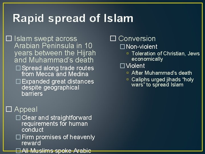 Rapid spread of Islam � Islam swept across Arabian Peninsula in 10 years between
