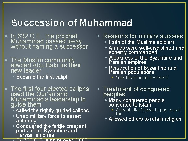 Succession of Muhammad • In 632 C. E. , the prophet Muhammad passed away