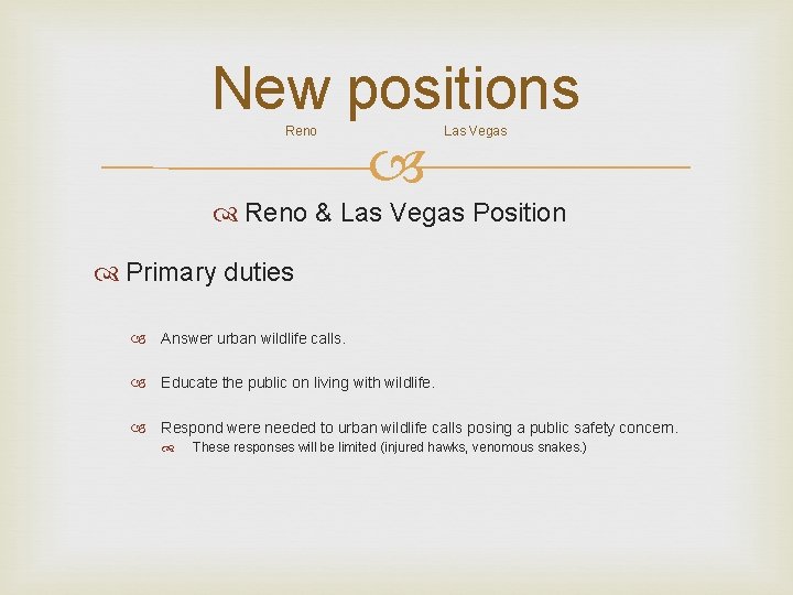 New positions Reno Las Vegas Reno & Las Vegas Position Primary duties Answer urban