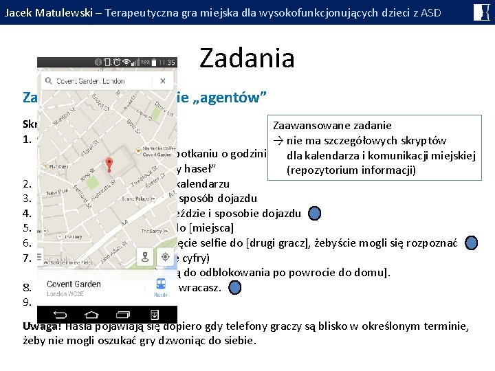 Jacek Matulewski – Terapeutyczna gra miejska dla wysokofunkcjonujących dzieci z ASD Zadania Zadanie KM