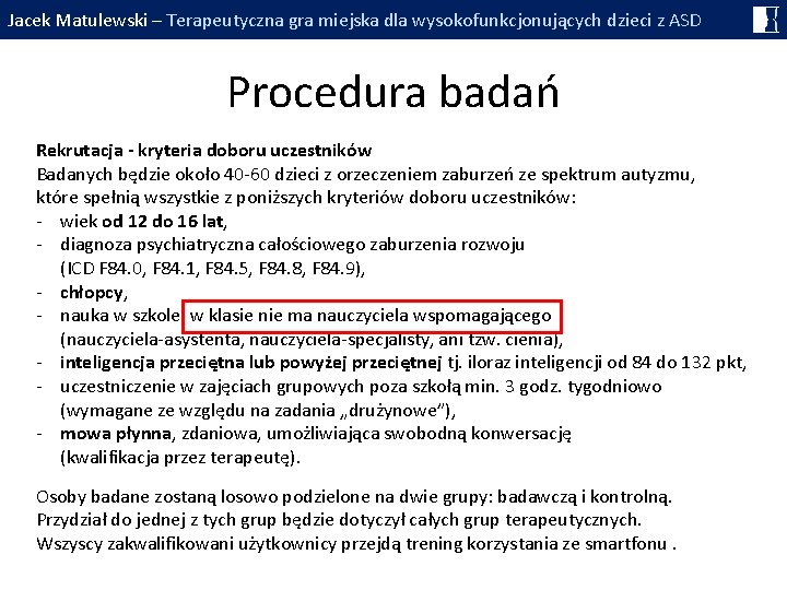 Jacek Matulewski – Terapeutyczna gra miejska dla wysokofunkcjonujących dzieci z ASD Procedura badań Rekrutacja