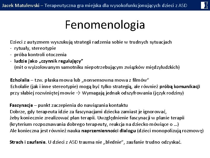 Jacek Matulewski – Terapeutyczna gra miejska dla wysokofunkcjonujących dzieci z ASD Fenomenologia Dzieci z