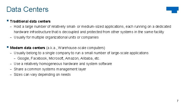 Data Centers § Traditional data centers - Host a large number of relatively small-