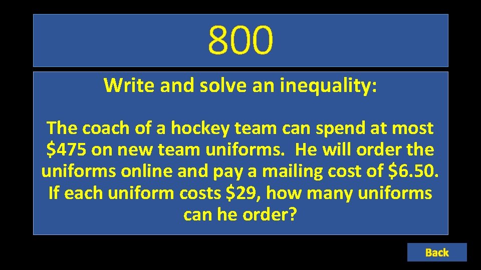 800 Write and solve an inequality: The coach of a hockey team can spend