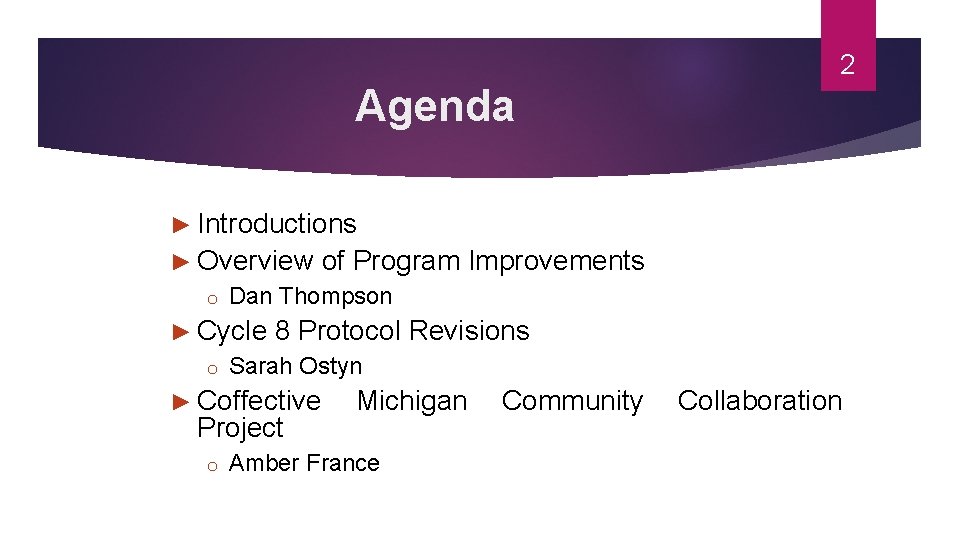 2 Agenda ► Introductions ► Overview of Program o Dan Thompson ► Cycle 8