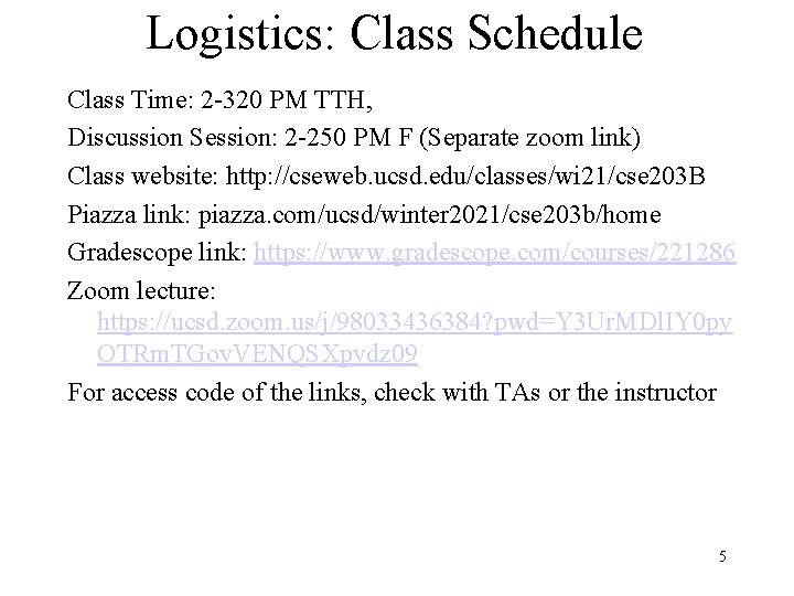 Logistics: Class Schedule Class Time: 2 -320 PM TTH, Discussion Session: 2 -250 PM