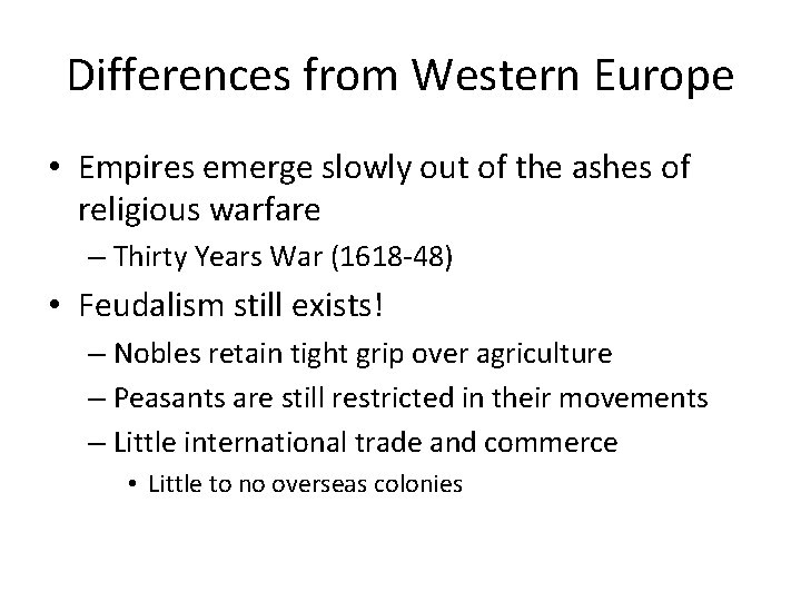 Differences from Western Europe • Empires emerge slowly out of the ashes of religious