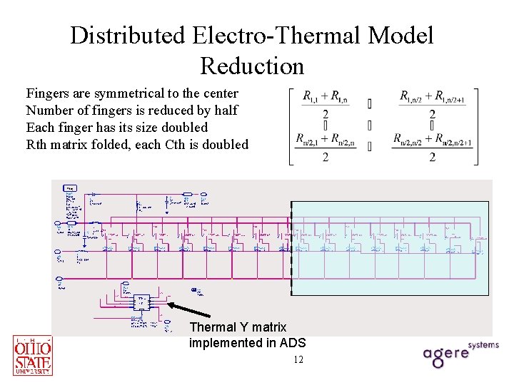 Distributed Electro-Thermal Model Reduction Fingers are symmetrical to the center Number of fingers is