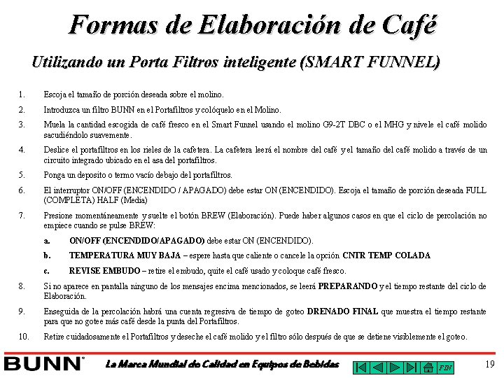 Formas de Elaboración de Café Utilizando un Porta Filtros inteligente (SMART FUNNEL) 1. Escoja