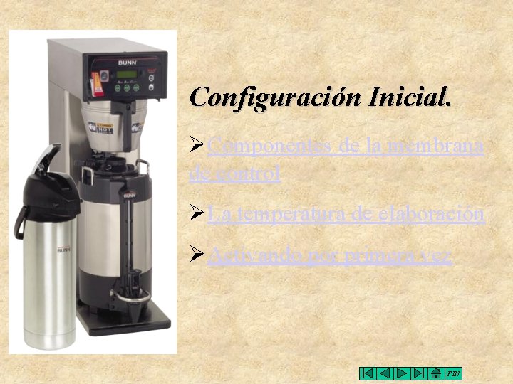 Configuración Inicial. ØComponentes de la membrana de control ØLa temperatura de elaboración ØActivando por