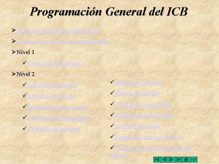 Programación General del ICB ØBloqueo manual de programación ØAcceso a los niveles de programación