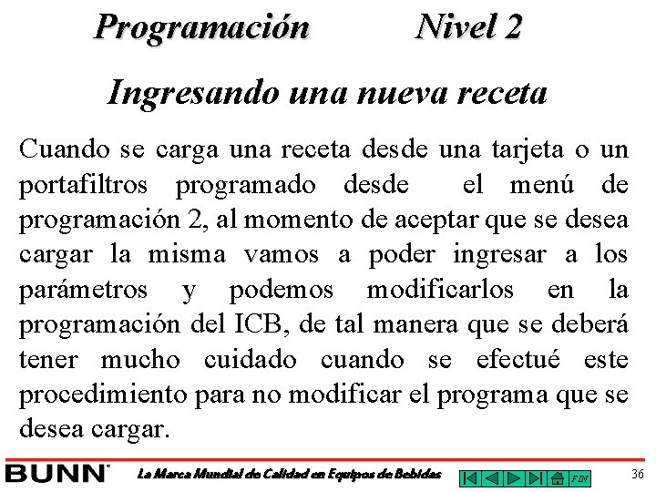 Programación Nivel 2 Ingresando una nueva receta Cuando se carga una receta desde una