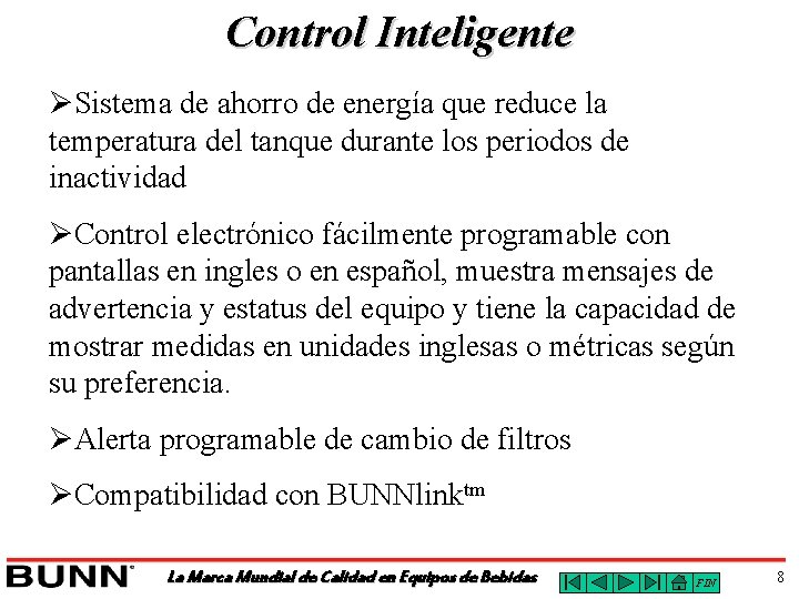 Control Inteligente ØSistema de ahorro de energía que reduce la temperatura del tanque durante