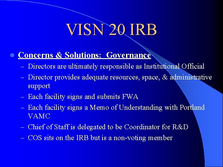 VISN 20 IRB l Concerns & Solutions: Governance – Directors are ultimately responsible as