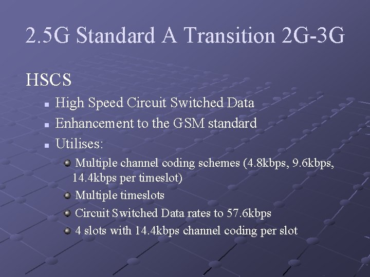 2. 5 G Standard A Transition 2 G-3 G HSCS n n n High 2. 5 G Standard A Transition 2 G-3 G HSCS n n n High