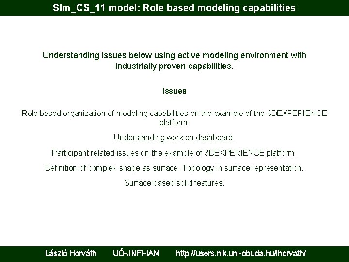 Slm_CS_11 model: Role based modeling capabilities Understanding issues below using active modeling environment with