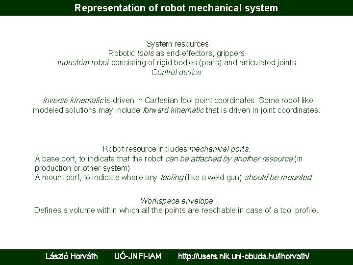 Representation of robot mechanical system System resources Robotic tools as end-effectors, grippers Industrial robot