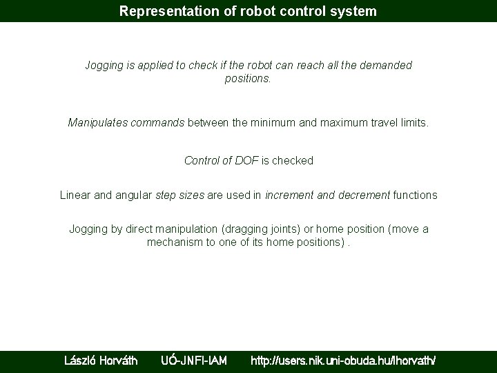 Representation of robot control system Jogging is applied to check if the robot can