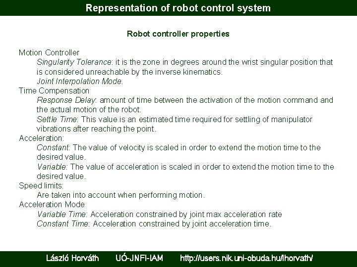 Representation of robot control system Robot controller properties Motion Controller Singularity Tolerance: it is