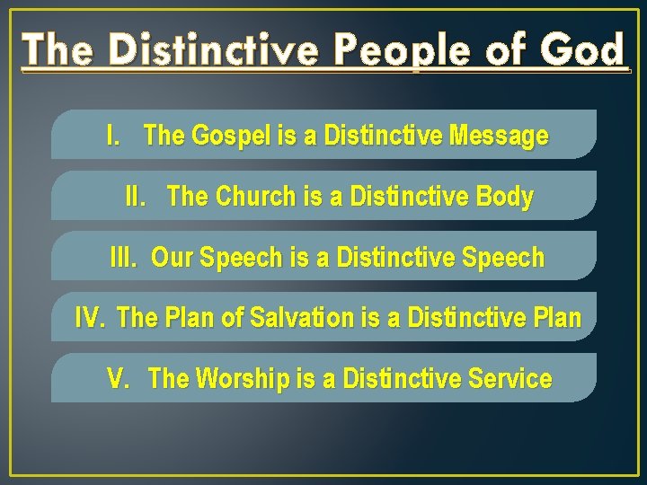 The Distinctive People of God I. The Gospel is a Distinctive Message II. The