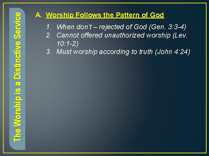 The Worship is a Distinctive Service A. Worship Follows the Pattern of God 1. The Worship is a Distinctive Service A. Worship Follows the Pattern of God 1.