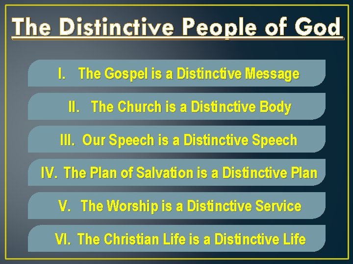 The Distinctive People of God I. The Gospel is a Distinctive Message II. The