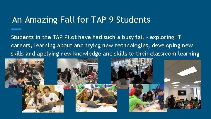 An Amazing Fall for TAP 9 Students in the TAP Pilot have had such