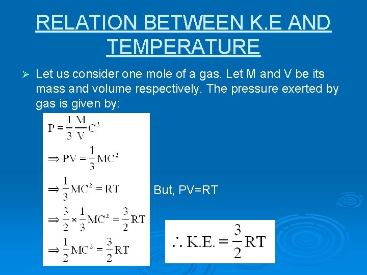 RELATION BETWEEN K. E AND TEMPERATURE Ø Let us consider one mole of a