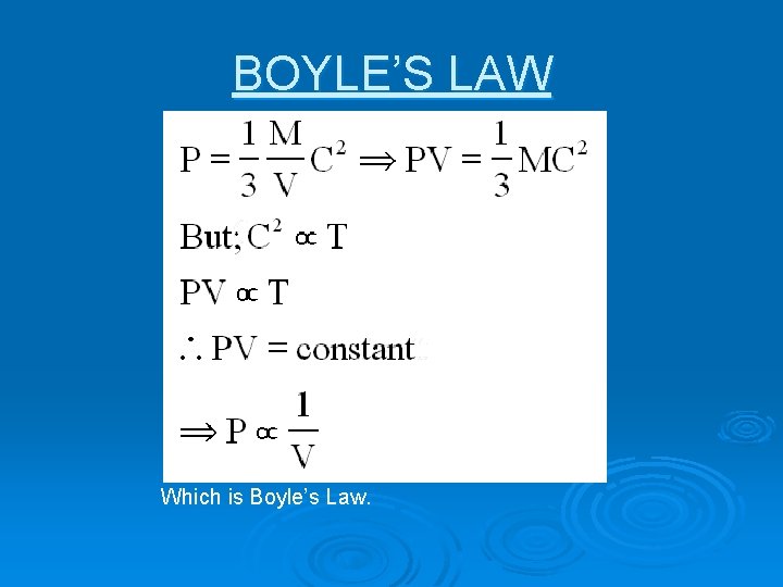 BOYLE’S LAW Which is Boyle’s Law. 