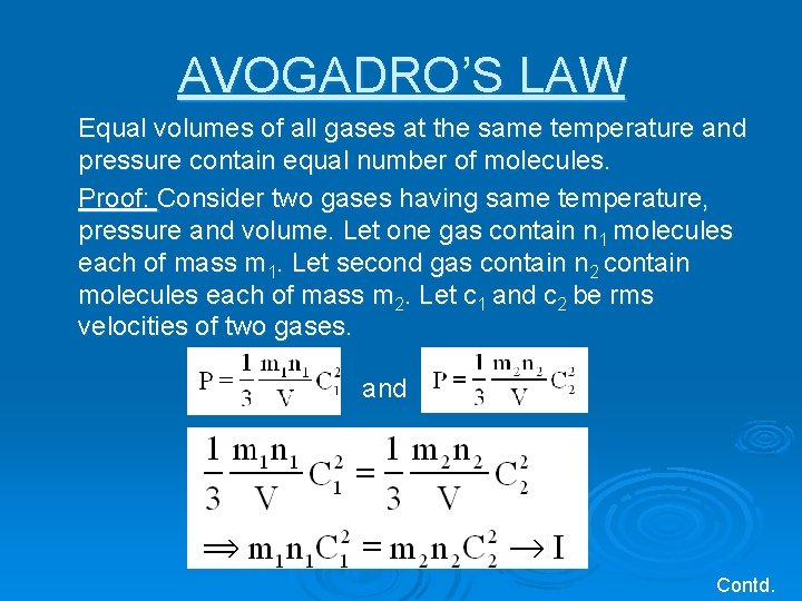 AVOGADRO’S LAW Equal volumes of all gases at the same temperature and pressure contain