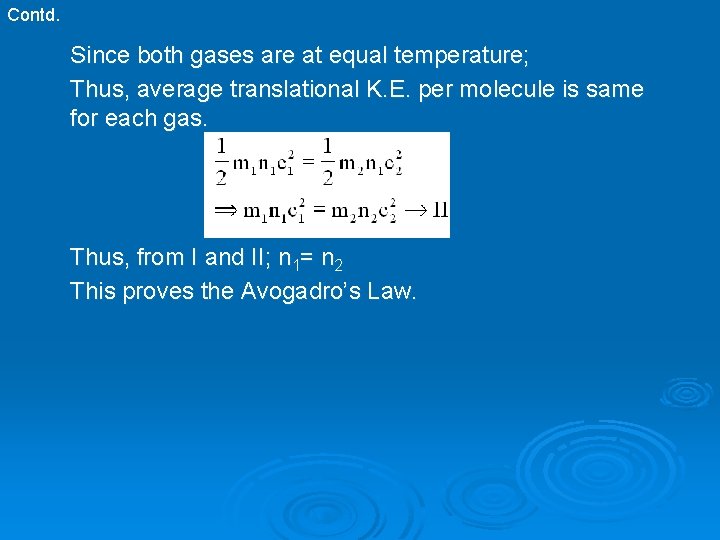 Contd. Since both gases are at equal temperature; Thus, average translational K. E. per