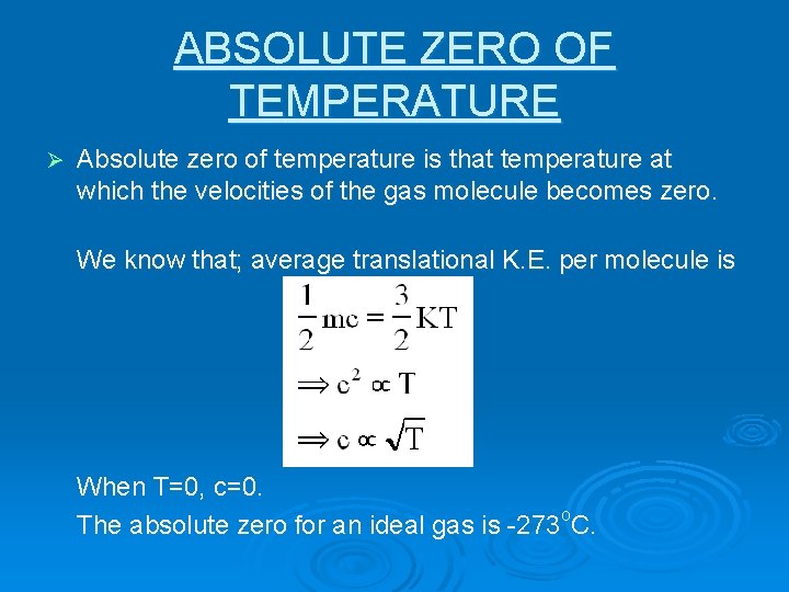 ABSOLUTE ZERO OF TEMPERATURE Ø Absolute zero of temperature is that temperature at which