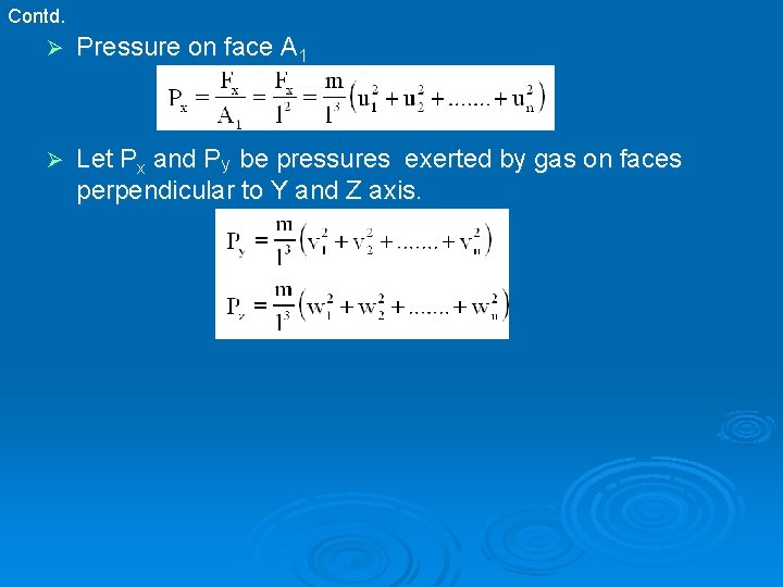 Contd. Ø Pressure on face A 1 Ø Let Px and Py be pressures