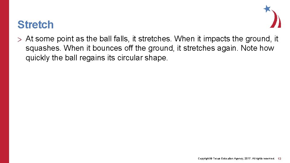 Stretch > At some point as the ball falls, it stretches. When it impacts