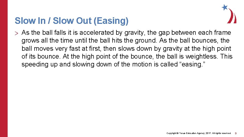 Slow In / Slow Out (Easing) > As the ball falls it is accelerated