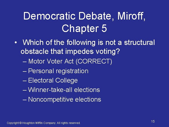 Democratic Debate, Miroff, Chapter 5 • Which of the following is not a structural