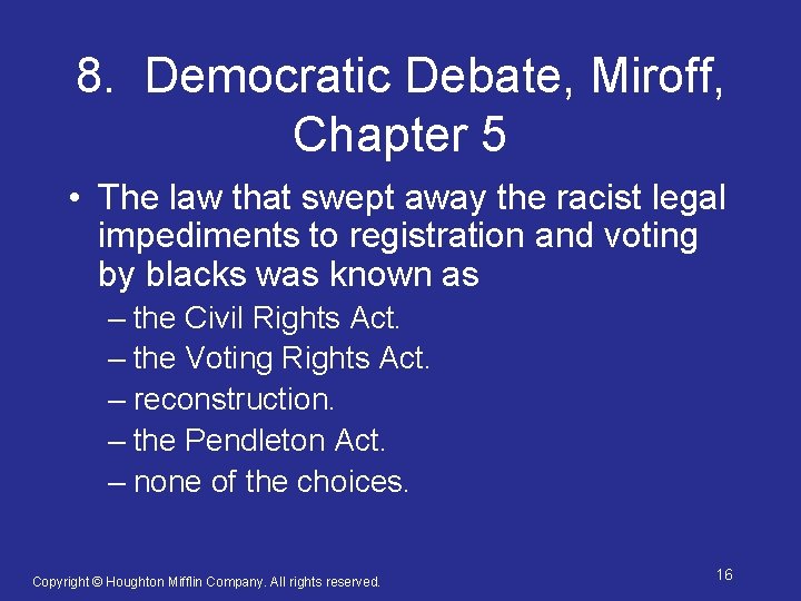 8. Democratic Debate, Miroff, Chapter 5 • The law that swept away the racist