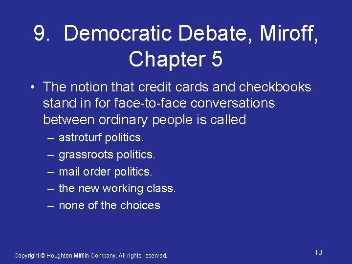 9. Democratic Debate, Miroff, Chapter 5 • The notion that credit cards and checkbooks