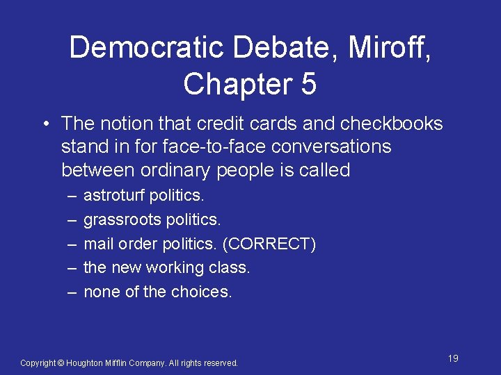 Democratic Debate, Miroff, Chapter 5 • The notion that credit cards and checkbooks stand
