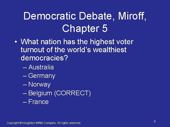 Democratic Debate, Miroff, Chapter 5 • What nation has the highest voter turnout of