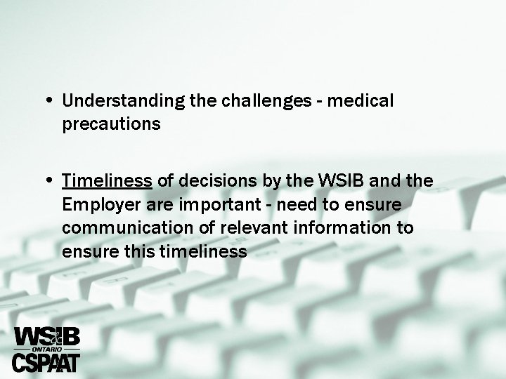  • Understanding the challenges - medical precautions • Timeliness of decisions by the