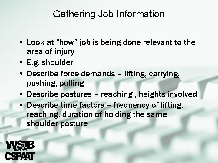 Gathering Job Information • Look at “how” job is being done relevant to the
