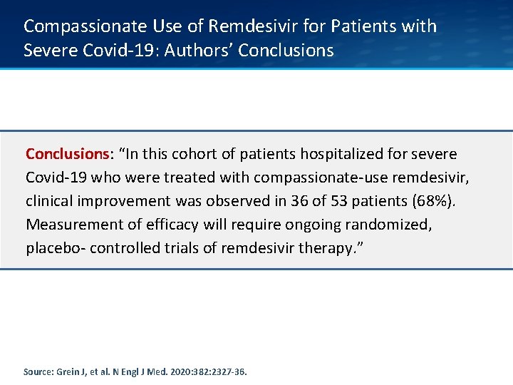 Compassionate Use of Remdesivir for Patients with Severe Covid-19: Authors’ Conclusions: “In this cohort