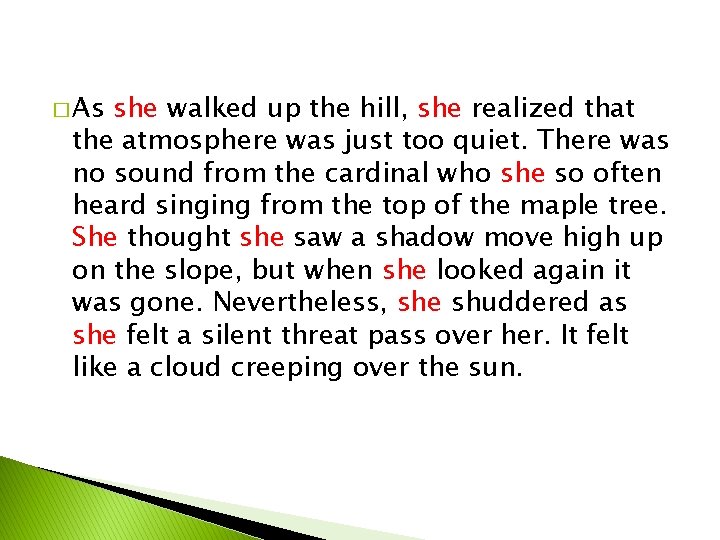 � As she walked up the hill, she realized that the atmosphere was just