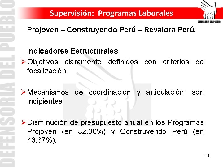 Supervisión: Programas Laborales Projoven – Construyendo Perú – Revalora Perú. Indicadores Estructurales Ø Objetivos