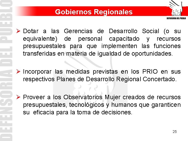 Gobiernos Regionales Ø Dotar a las Gerencias de Desarrollo Social (o su equivalente) de